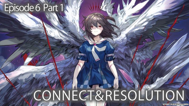 [Episode6 Part1]CONNECT＆RESOLUTION